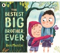 Ben Mantle The Bestest Big Brother, Ever (Tascabile)