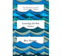 Ben Marcus Leaving the Sea (Tascabile)