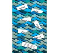 Ben Marcus Leaving the Sea (Tascabile) Vintage Contemporaries
