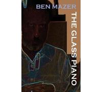 Ben Mazer The Glass Piano (Tascabile)