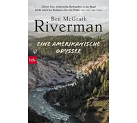 Ben McGrath Felix Mayer Riverman: Eine amerikanische Odyssee (Tascabile)