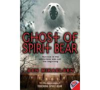 Ben Mikaelsen The Ghost of Spirit Bear (Tascabile)