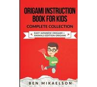 Ben Mikaelson Origami Instruction Book for Kids Complete Collection (Tascabile)
