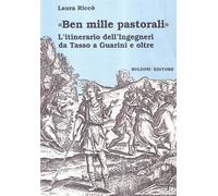 Ben mille pastorali. L'itinerario dell'Ingegneri da Tasso a Guarini e oltre