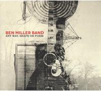 Ben Miller Band - Any Way, Shape Or Form by Ben Miller Band (2014-05-04)