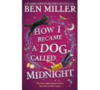 Ben Miller How I Became a Dog Called Midnight (Copertina rigida)