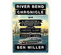 Ben Miller River Bend Chronicle (Tascabile)
