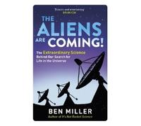 Ben Miller The Aliens Are Coming (Tascabile)