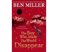 Ben Miller The Boy Who Made the World Disappear (Tascabile)