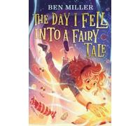 Ben Miller The Day I Fell Into a Fairy Tale (Copertina rigida)