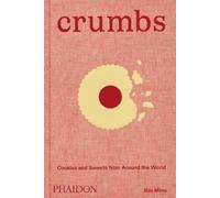 Crumbs. Cookies and sweets from around the world