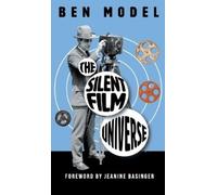 Ben Model The Silent Film Universe (Copertina rigida)