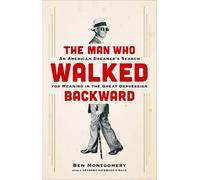Ben Montgomery The Man Who Walked Backward (Copertina rigida)