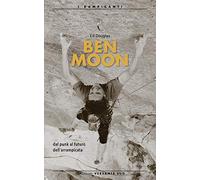 Ben Moon dal punk al futuro arrampicata