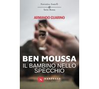 Ben Moussa, il bambino nello specchio - Guarino Armando