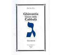 Ben Nun,Arie. - Ghimatria. Chiave della Cabbalà. Vol.III.