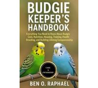 Ben O Raphael Budgie Keeper's Handbook (Tascabile)