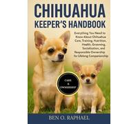 Ben O Raphael Chihuahua Keeper's Handbook (Tascabile)