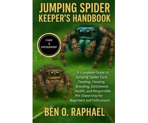 Ben O Raphael Jumping Spider Keeper's Handbook (Tascabile)