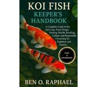 Ben O Raphael Koi Fish Keeper's Handbook (Tascabile)