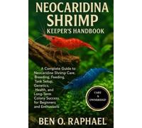 Ben O Raphael Neocaridina Shrimp Keeper's Handbook (Tascabile)