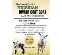 Ben O Raphael The Ultimate Guide to Nigerian Dwarf Goat Care and Own (Tascabile)