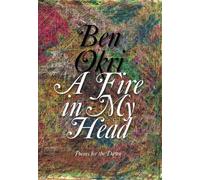 Ben Okri A Fire in My Head (Copertina rigida)