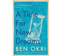 Ben Okri A Time for New Dreams (Tascabile)