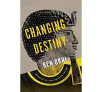 Ben Okri Changing Destiny (Tascabile)
