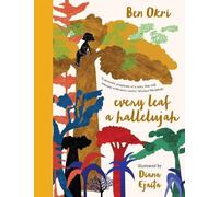 Ben Okri Every Leaf a Hallelujah (Copertina rigida)