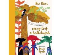Ben Okri Every Leaf a Hallelujah (Copertina rigida)