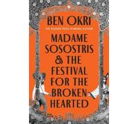 Ben Okri Madame Sosostris & the Festival for the Broken-Heart (Copertina rigida)