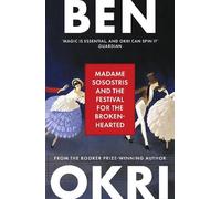 Ben Okri Madame Sosostris & the Festival for the Broken-Hearted (Tascabile)