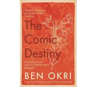 Ben Okri The Comic Destiny (Tascabile)