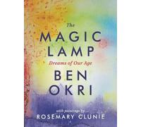 Ben Okri The Magic Lamp: Dreams of Our Age (Copertina rigida)