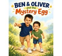 Ben & Oliver and the Mystery Egg: A Short-I CVC Early Reader for Ages 4-8