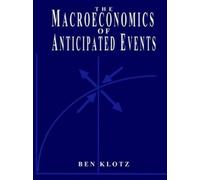 Ben P. Klotz The Macroeconomics of Anticipated Events (Tascabile)
