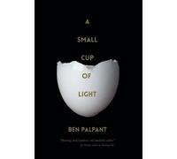 Ben Palpant A Small Cup of Light (Copertina rigida)