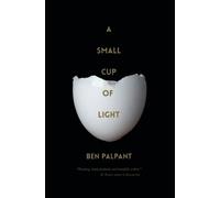 Ben Palpant A Small Cup of Light (Tascabile)