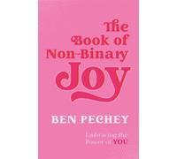 Ben Pechey The Book of Non-Binary Joy (Tascabile)