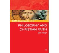 Ben Pugh SCM Studyguide: Philosophy and the Christian Faith (Tascabile)