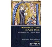 Ben Quash Heresies and How to Avoid Them (Tascabile)