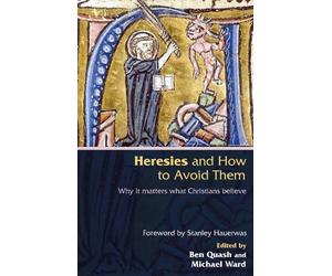 Ben Quash Heresies and How to Avoid Them (Tascabile)