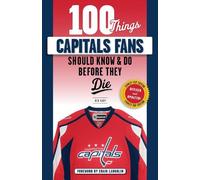 Ben Raby 100 Things Capitals Fans Should Know & Do Before They Die (Tascabile)