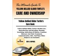 Ben Raphael Ben The Ultimate Guide to Yellow-Bellied Slider Turtle's (Tascabile)