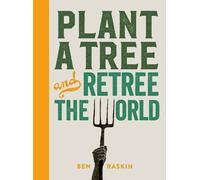 Ben Raskin Plant a Tree and Retree the World (Copertina rigida)