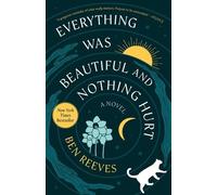 Ben Reeves Everything Was Beautiful and Nothing Hurt (Copertina rigida)