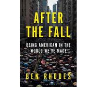 Ben Rhodes After the Fall (Tascabile) Bloomsbury Publishing