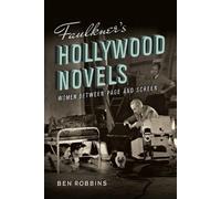 Ben Robbins Faulkner's Hollywood Novels (Copertina rigida)