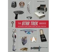 Ben Robinson The Star Trek Archive: 100 Objects and Stories f (Copertina rigida)